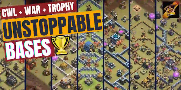 Unstoppable Town Hall 9 to Town Hall 15 CWL, War and Trophy Base Link 2023